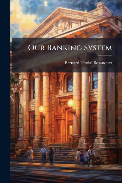 Our Banking System