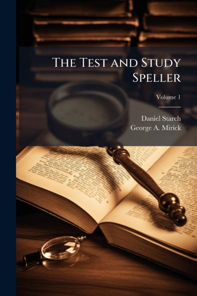 The Test and Study Speller; Volume 1