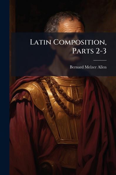 Latin Composition Parts 2-3