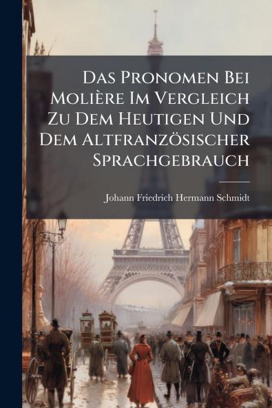 Das Pronomen Bei Molière Im Vergleich Zu Dem Heutigen Und Dem Altfranzösischer Sprachgebrauch