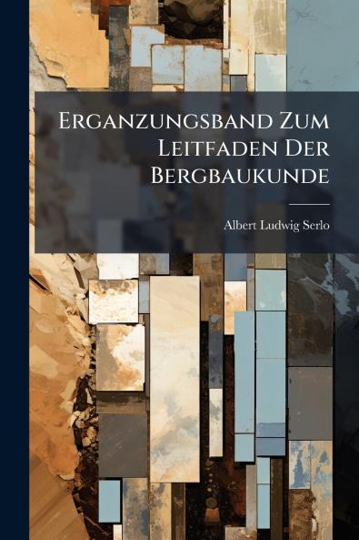 Erganzungsband Zum Leitfaden Der Bergbaukunde
