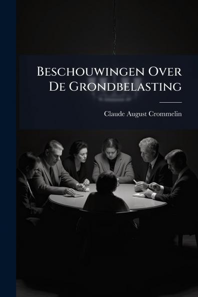 Beschouwingen Over De Grondbelasting