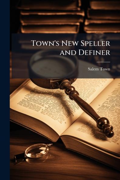 Town's New Speller and Definer