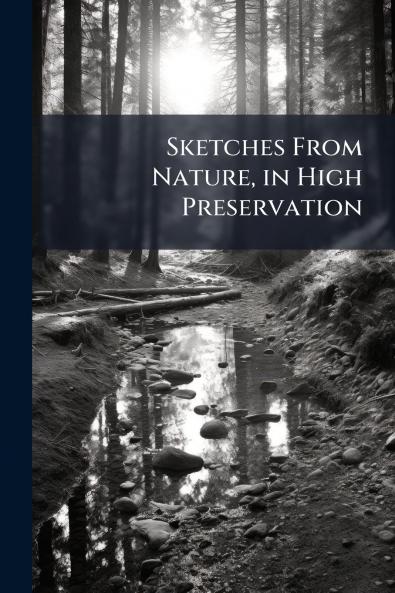 Sketches From Nature in High Preservation
