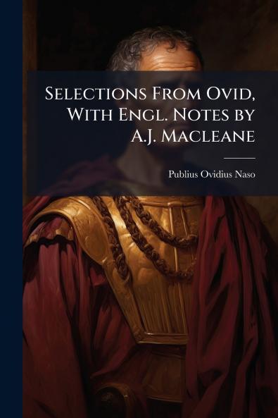 Selections From Ovid With Engl. Notes by A.J. Macleane
