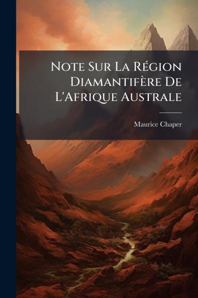 Note Sur La Région Diamantifère De L'Afrique Australe