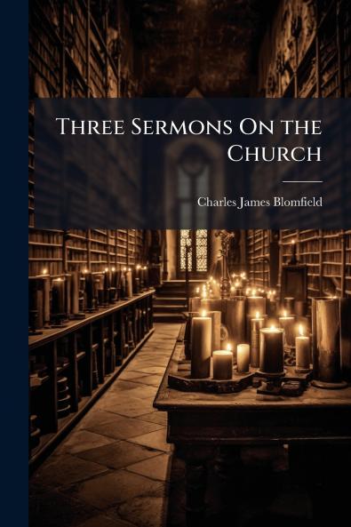 Three Sermons On the Church