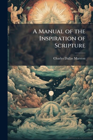 A Manual of the Inspiration of Scripture