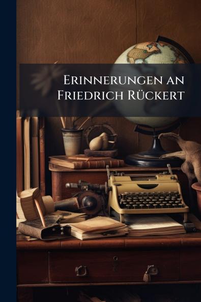 Erinnerungen an Friedrich Rückert
