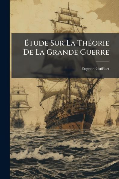 Étude Sur La Théorie De La Grande Guerre