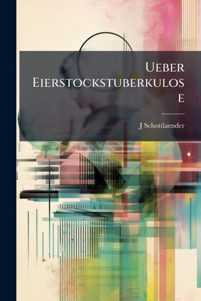 Ueber Eierstockstuberkulose