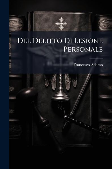 Del Delitto Di Lesione Personale