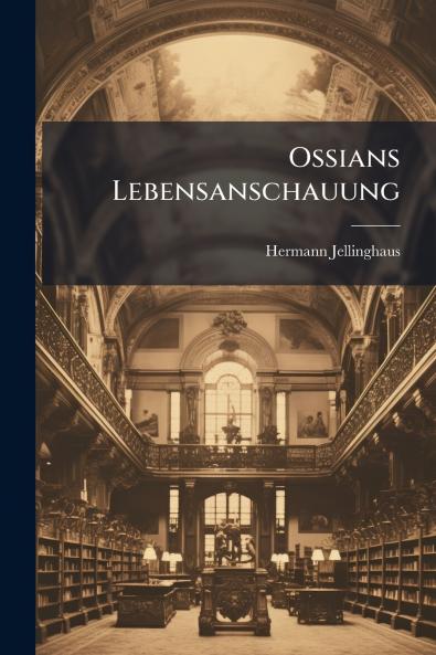 Ossians Lebensanschauung