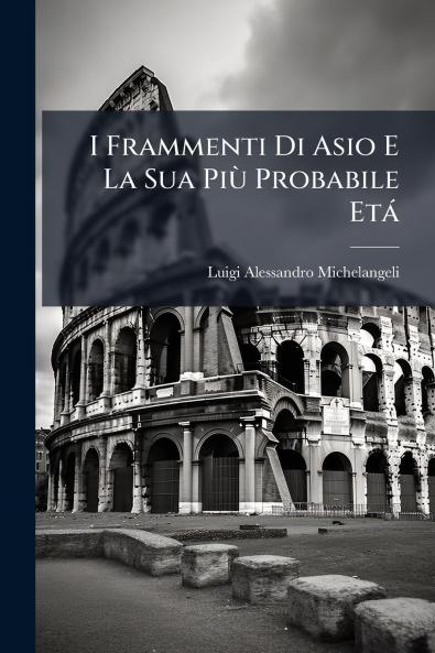 I Frammenti Di Asio E La Sua Più Probabile Etá