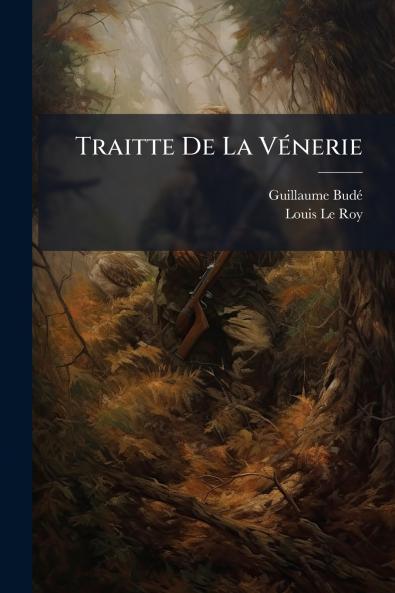 Traitte De La Vénerie