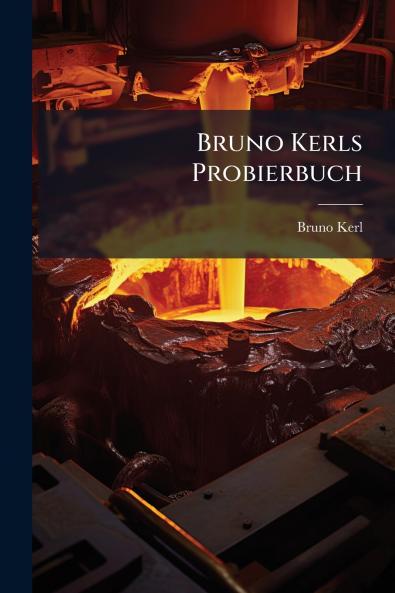 Bruno Kerls Probierbuch