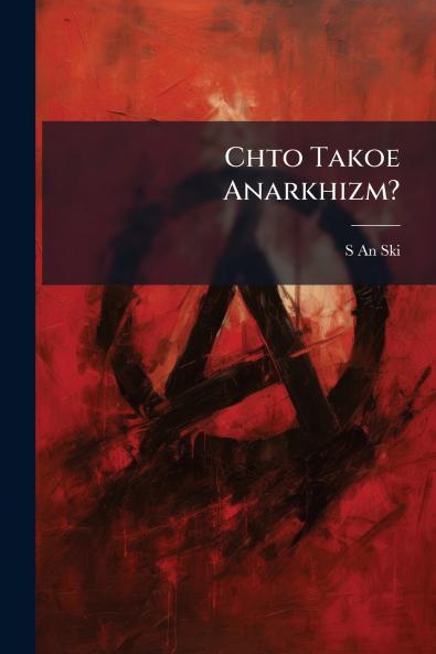 Chto Takoe Anarkhizm?