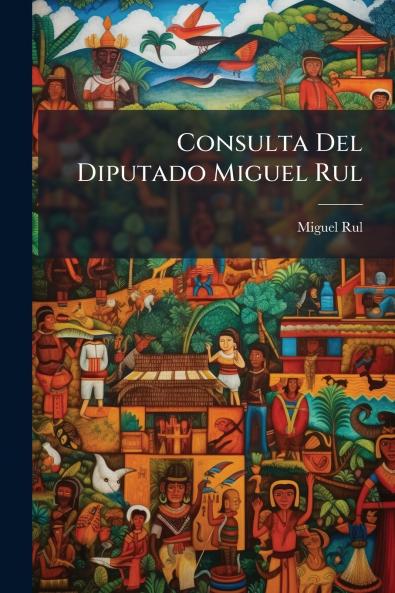 Consulta Del Diputado Miguel Rul