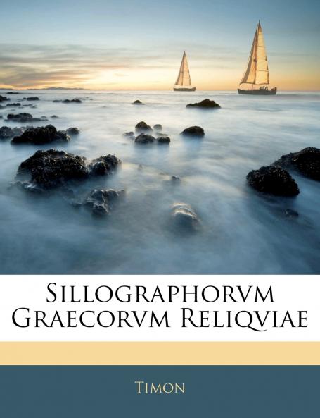 Sillographorvm Graecorvm Reliqviae