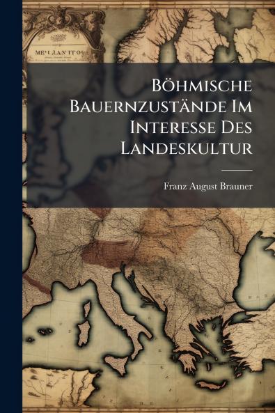Böhmische Bauernzustände Im Interesse Des Landeskultur