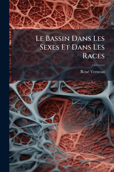 Le Bassin Dans Les Sexes Et Dans Les Races