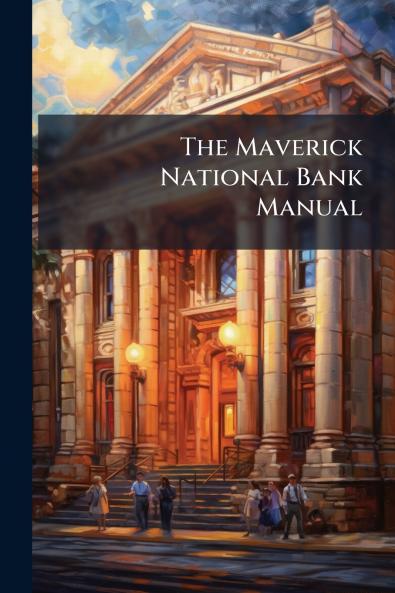 The Maverick National Bank Manual