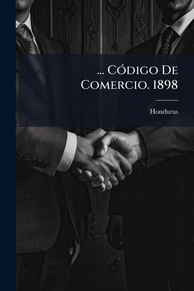 ... Código De Comercio. 1898