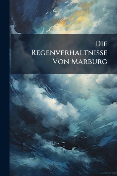 Die Regenverhaltnisse Von Marburg