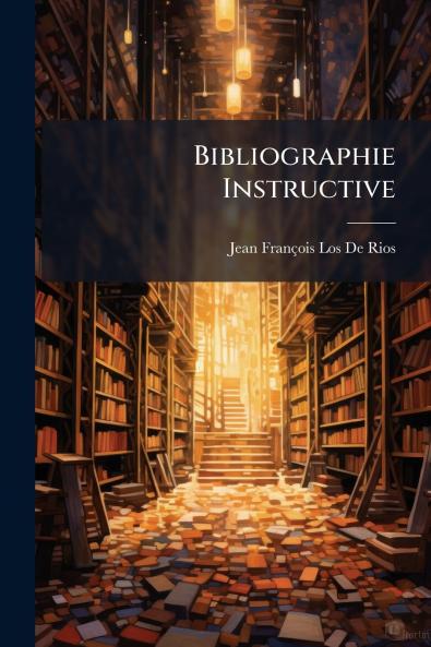 Bibliographie Instructive
