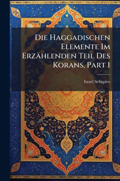 Die Haggadischen Elemente Im Erzählenden Teil Des Korans Part 1