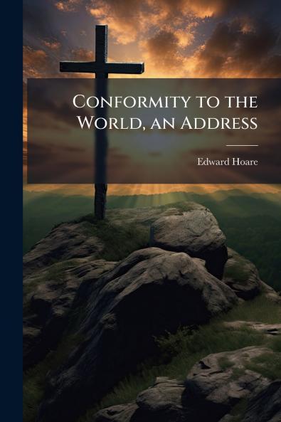 Conformity to the World an Address