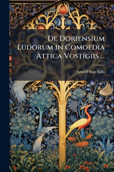 De Doriensium Ludorum in Comoedia Attica Vostigiis ...
