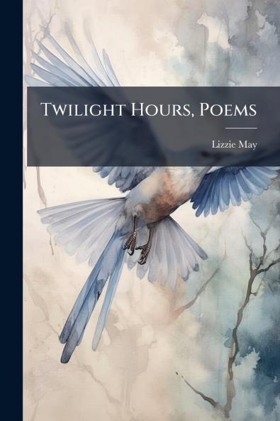 Twilight Hours Poems