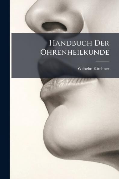 Handbuch Der Ohrenheilkunde
