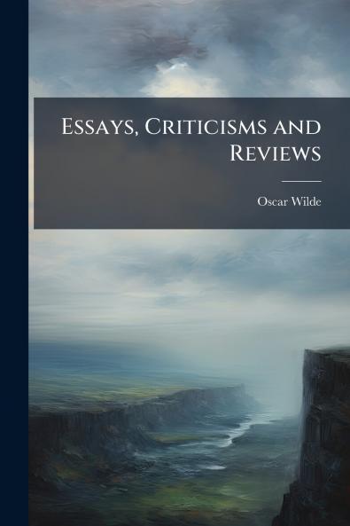 Essays Criticisms and Reviews