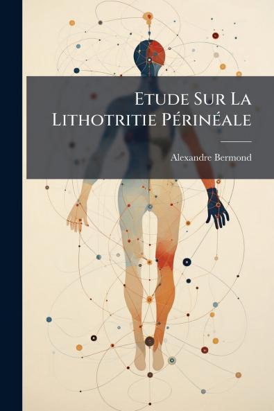 Etude Sur La Lithotritie Périnéale