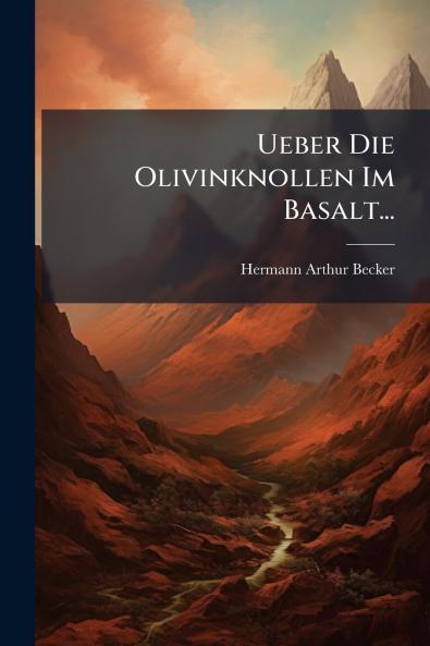 Ueber Die Olivinknollen Im Basalt...