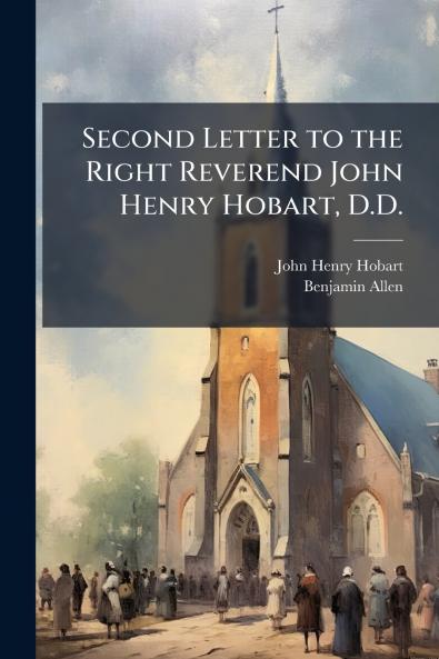 Second Letter to the Right Reverend John Henry Hobart D.D.
