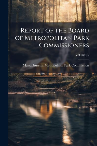 Report of the Board of Metropolitan Park Commissioners; Volume 19