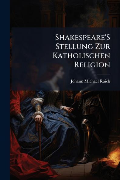 Shakespeare'S Stellung Zur Katholischen Religion
