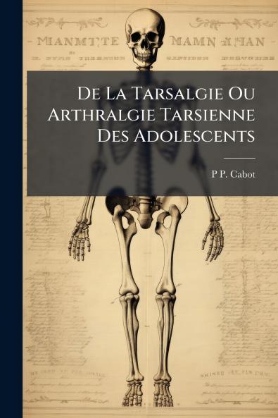 De La Tarsalgie Ou Arthralgie Tarsienne Des Adolescents