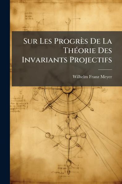 Sur Les Progrès De La Théorie Des Invariants Projectifs