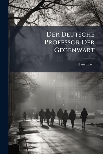 Der Deutsche Professor Der Gegenwart