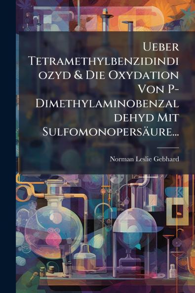 Ueber Tetramethylbenzidindiozyd & Die Oxydation Von P-Dimethylaminobenzaldehyd Mit Sulfomonopersäure...
