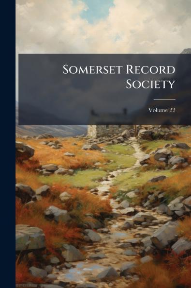Somerset Record Society; Volume 22