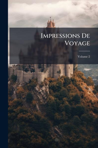 Impressions De Voyage