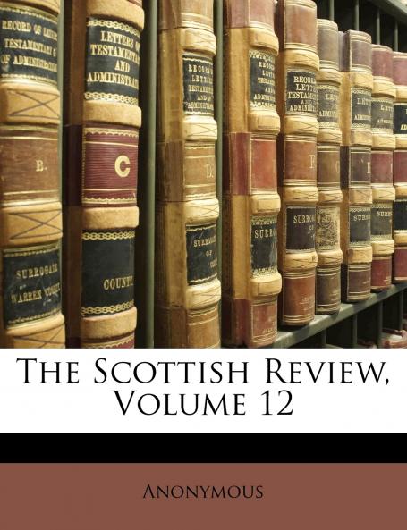 The Scottish Review; Volume 12