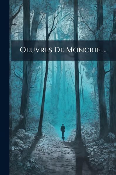 Oeuvres De Moncrif ...