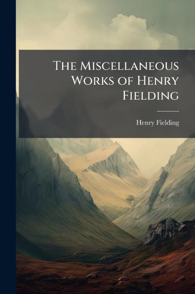 The Miscellaneous Works of Henry Fielding