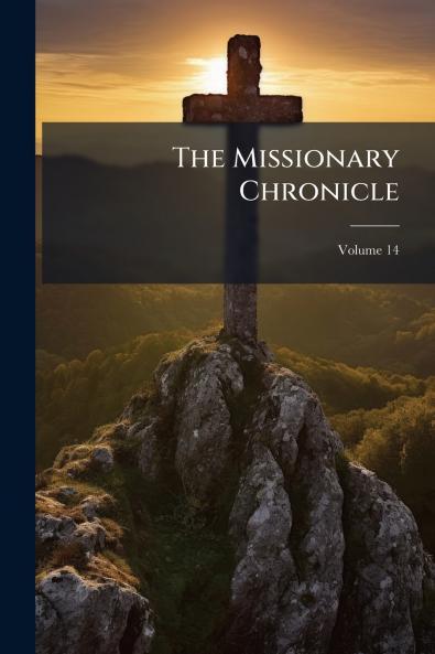 The Missionary Chronicle; Volume 14